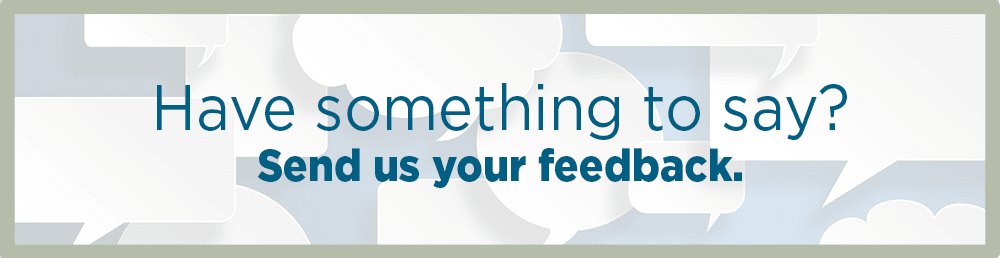 Have something to say? Send us your feedback.